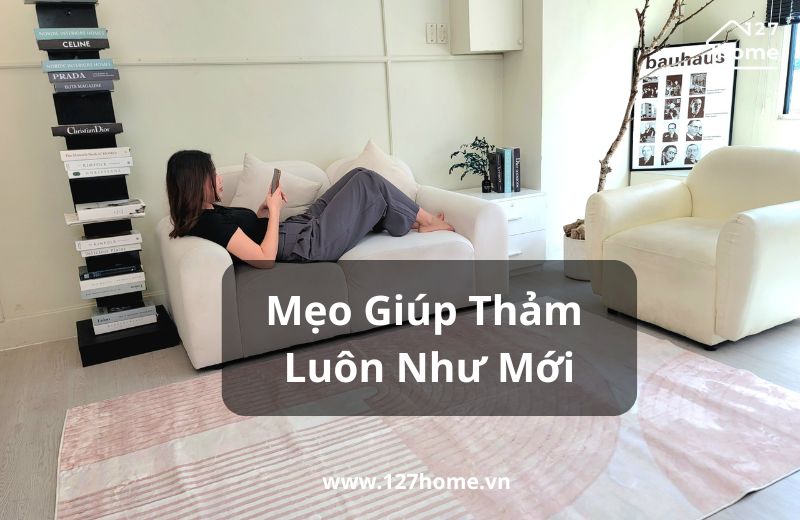 Mẹo giúp thảm luôn sạch như mới