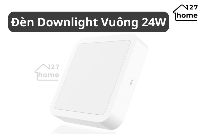 Kích thước lỗ khoét: 180x180mm đến 220x220mm