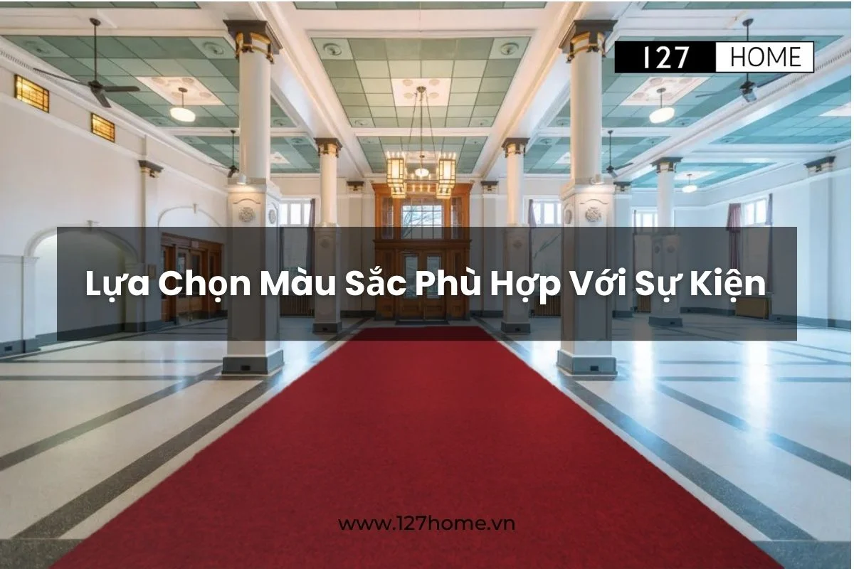 Lựa chọn thảm sự kiện có màu sắc phù hợp