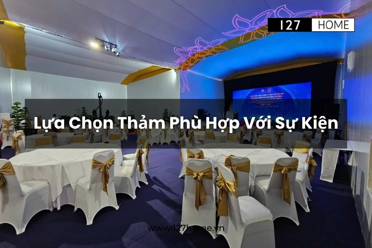 Cách lựa chọn thảm phù hợp với sự kiện