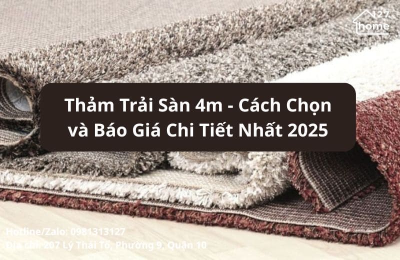 Thảm trải sàn 4m- Cách chọn và báo giá chi tiết nhất 2025