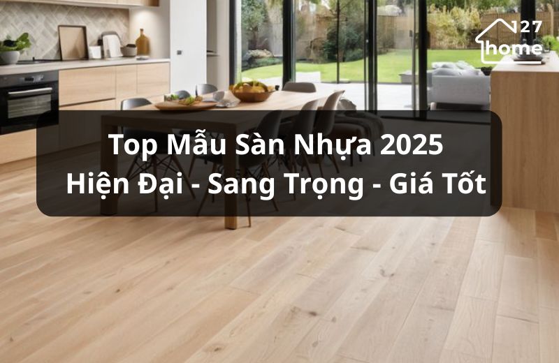 Tổng hợp các loại sàn nhựa phổ biến hiện nay