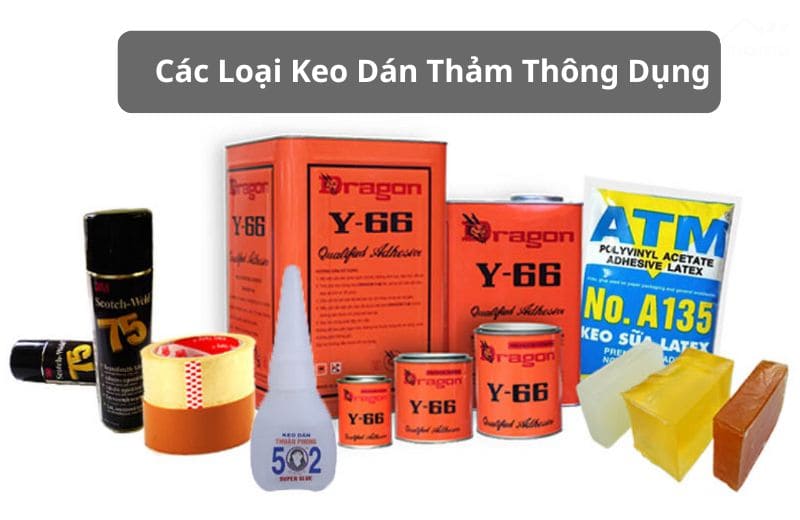 Tổng hợp các loại keo dán thảm thông dụng hiện nay 
